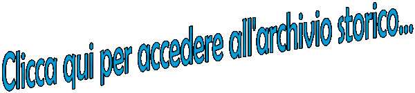 Clicca qui per accedere all'archivio storico...